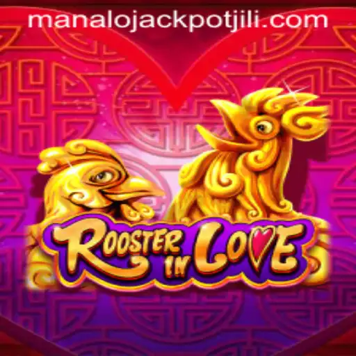 RoosterInLove: A Captivating Game Experience with Manalo JACKPOT